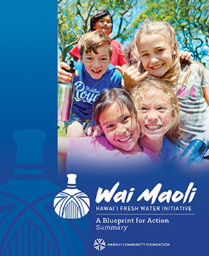 A blue document cover features a group of smiling children. Text reads: Wai Maoli, Hawaii'i Fresh Water Initiative